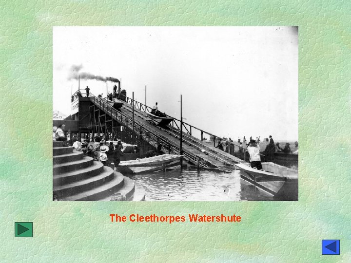 The Cleethorpes Watershute 