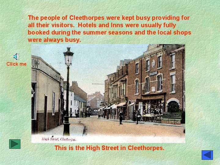 The people of Cleethorpes were kept busy providing for all their visitors. Hotels and