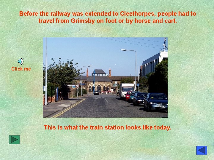 Before the railway was extended to Cleethorpes, people had to travel from Grimsby on