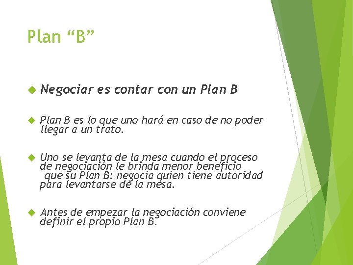 Plan “B” Negociar es contar con un Plan B es lo que uno hará