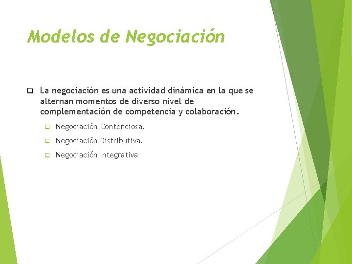 Modelos de Negociación q La negociación es una actividad dinámica en la que se