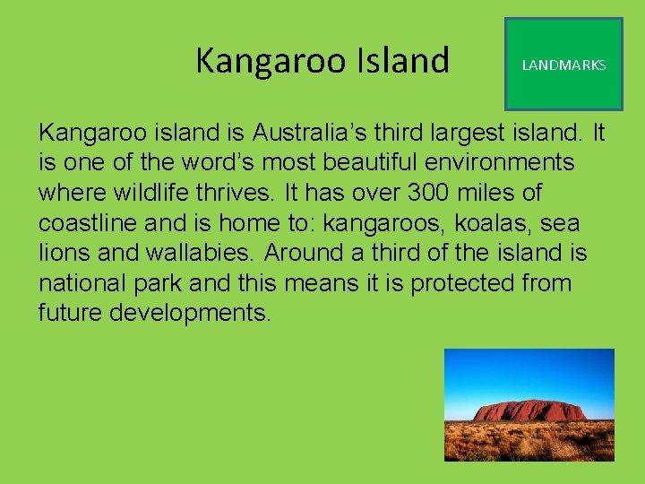 Kangaroo Island LANDMARKS Kangaroo island is Australia’s third largest island. It is one of