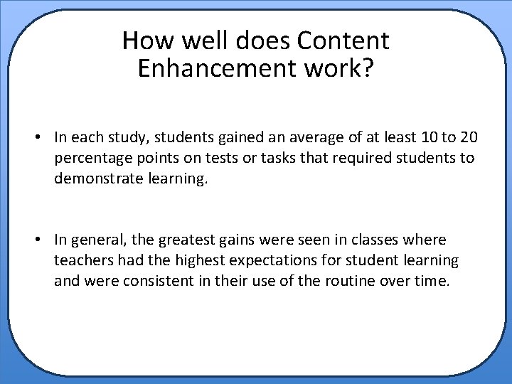 How well does Content Enhancement work? • In each study, students gained an average