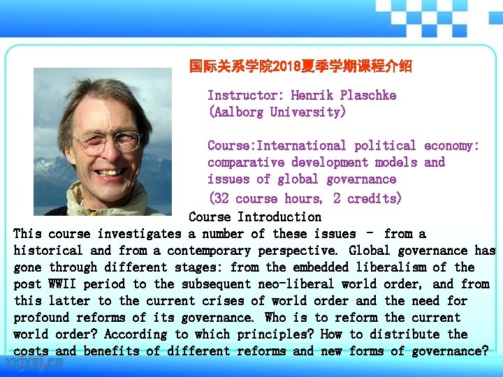 国际关系学院 2018夏季学期课程介绍 Instructor: Henrik Plaschke (Aalborg University) Course: International political economy: comparative development models