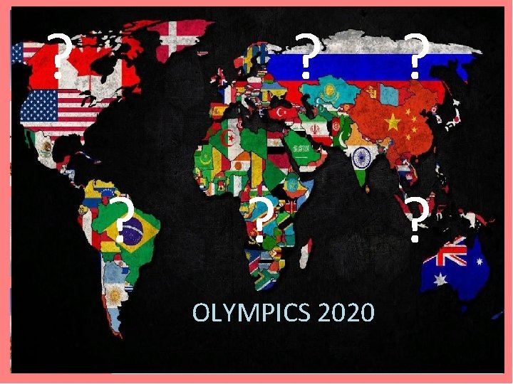 ? ? ? ? ? OLYMPICS 2020 & 