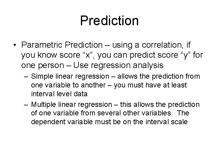 Prediction • Parametric Prediction – using a correlation, if you know score “x”, you