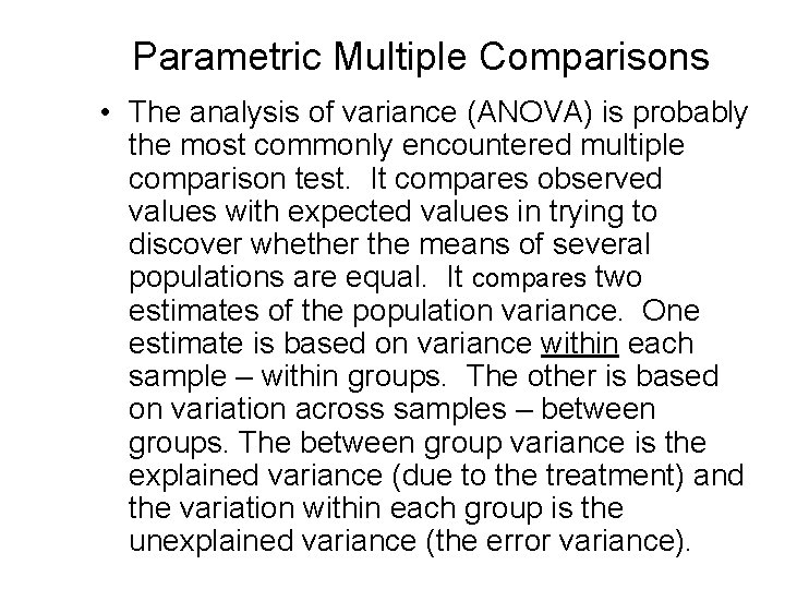 Parametric Multiple Comparisons • The analysis of variance (ANOVA) is probably the most commonly