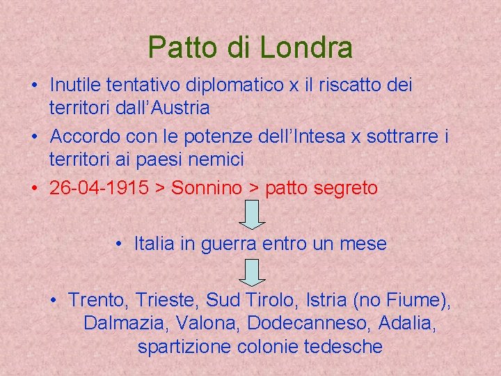 Patto Di Londra Prima Guerra Mondiale LA PRIMA GUERRA MONDIALE Le fasi Il fronte