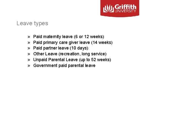 Leave types » » » Paid maternity leave (6 or 12 weeks) Paid primary