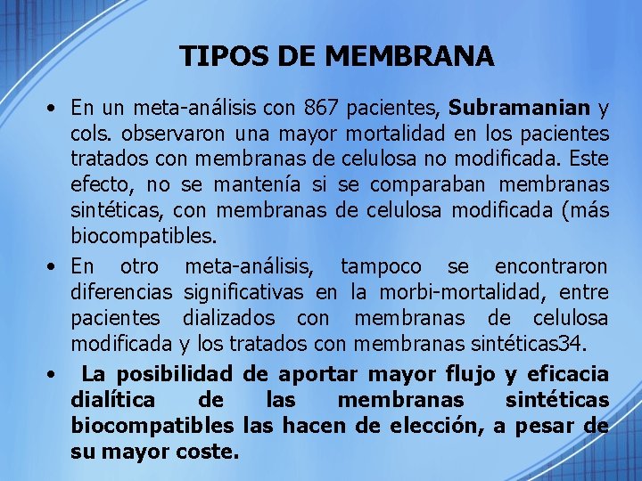 TIPOS DE MEMBRANA • En un meta-análisis con 867 pacientes, Subramanian y cols. observaron