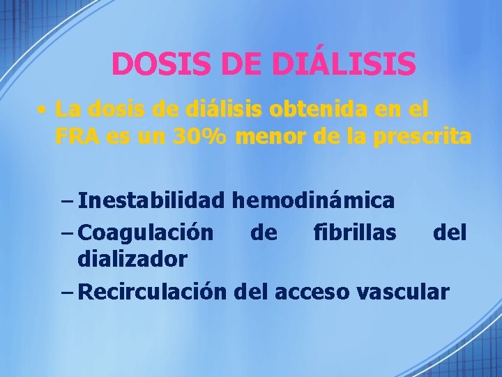 DOSIS DE DIÁLISIS • La dosis de diálisis obtenida en el FRA es un