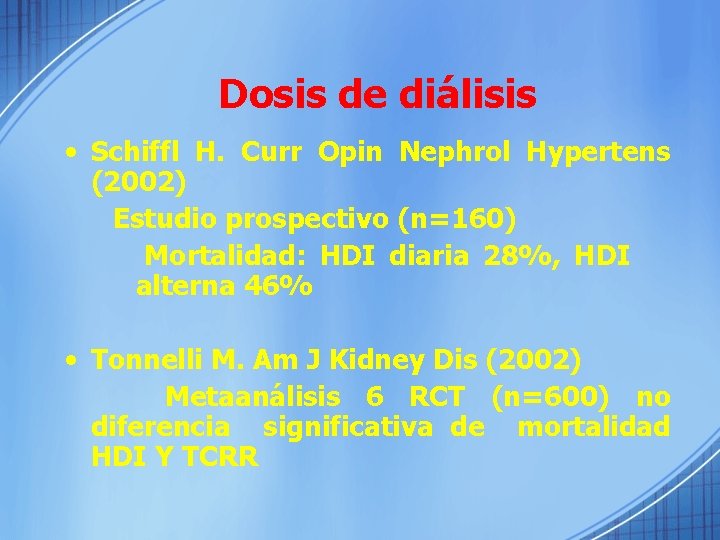 Dosis de diálisis • Schiffl H. Curr Opin Nephrol Hypertens (2002) Estudio prospectivo (n=160)