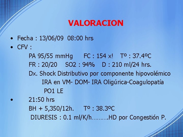 VALORACION • Fecha : 13/06/09 08: 00 hrs • CFV : PA 95/55 mm.