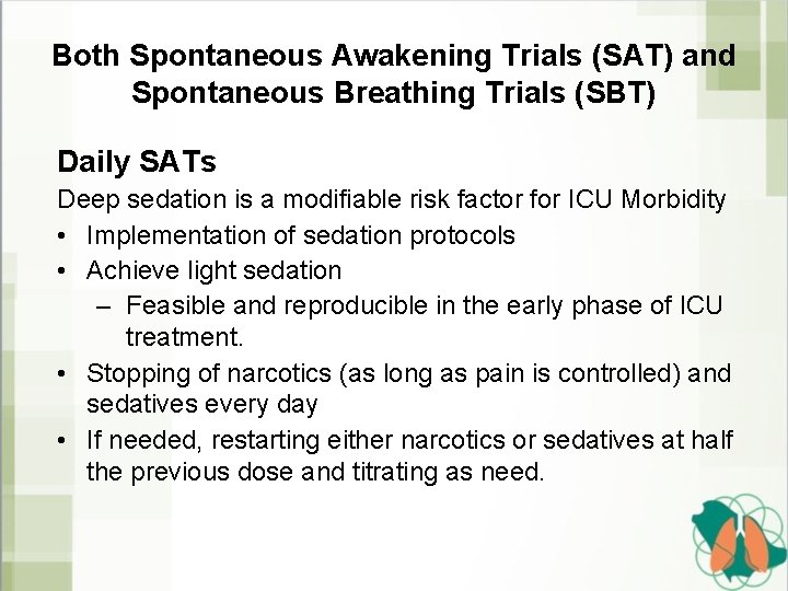 Both Spontaneous Awakening Trials (SAT) and Spontaneous Breathing Trials (SBT) Daily SATs Deep sedation