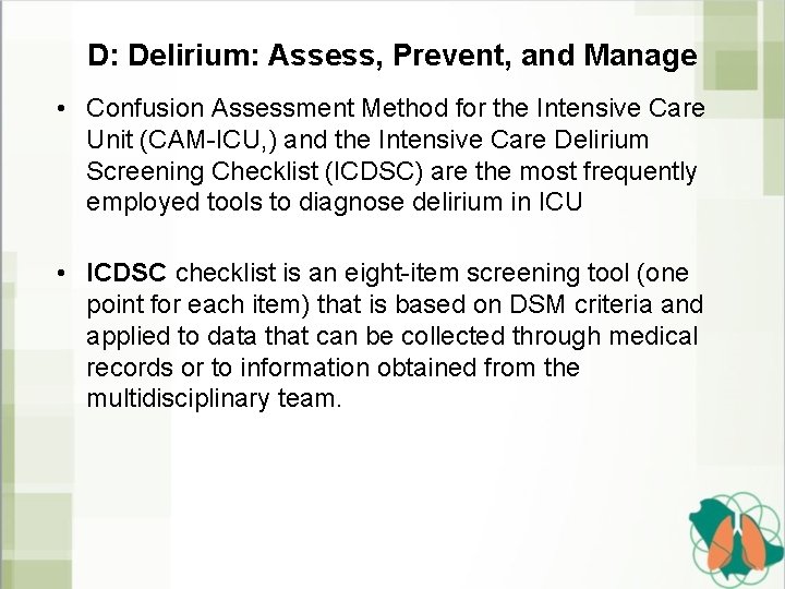 D: Delirium: Assess, Prevent, and Manage • Confusion Assessment Method for the Intensive Care