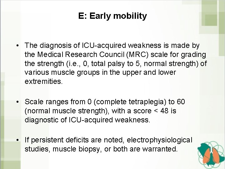 E: Early mobility • The diagnosis of ICU-acquired weakness is made by the Medical