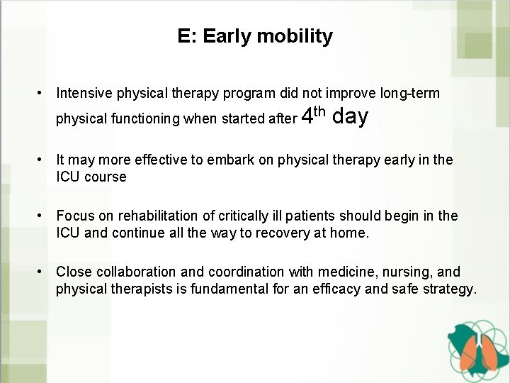 E: Early mobility • Intensive physical therapy program did not improve long-term physical functioning