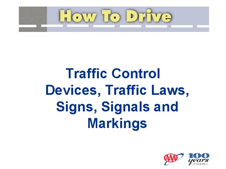 Traffic Control Devices, Traffic Laws, Signals and Markings 