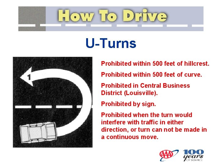 U-Turns Prohibited within 500 feet of hillcrest. Prohibited within 500 feet of curve. Prohibited