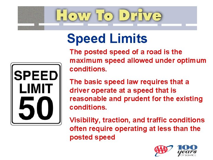 Speed Limits The posted speed of a road is the maximum speed allowed under