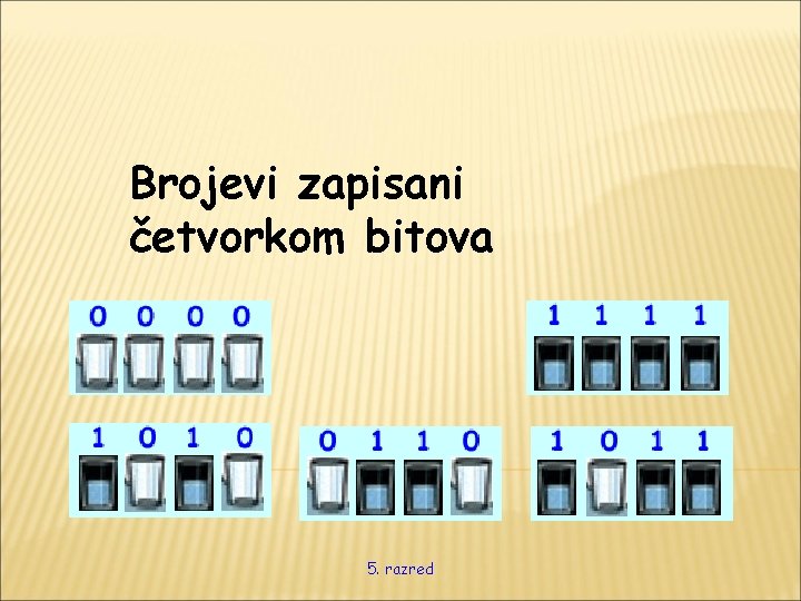 Brojevi zapisani četvorkom bitova 5. razred 