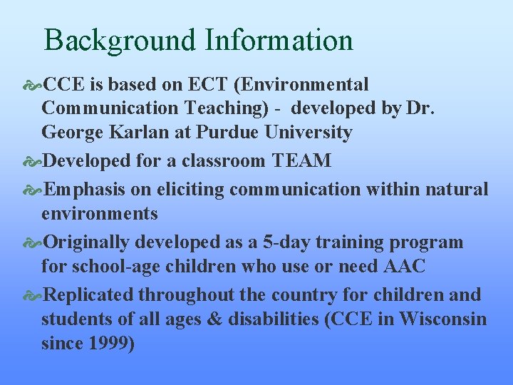 Background Information CCE is based on ECT (Environmental Communication Teaching) - developed by Dr. Background Information CCE is based on ECT (Environmental Communication Teaching) - developed by Dr.