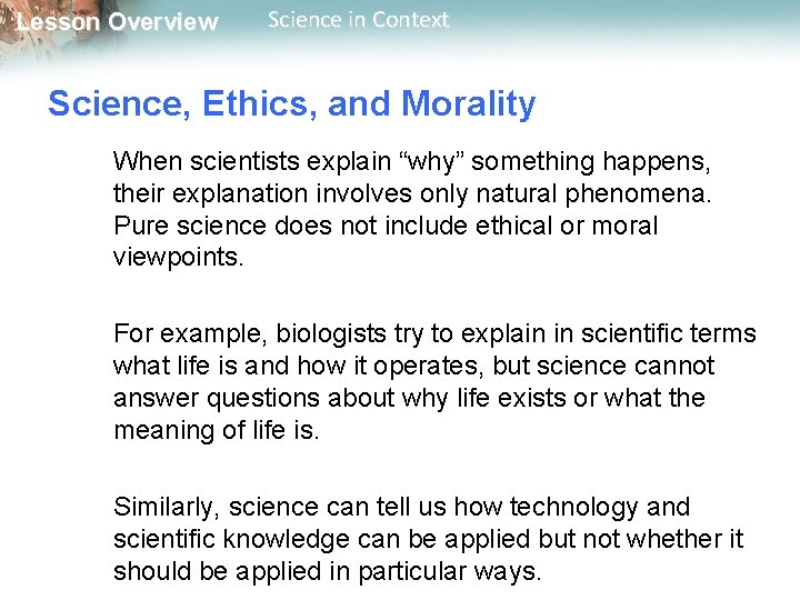 Lesson Overview Science in Context Science, Ethics, and Morality When scientists explain “why” something