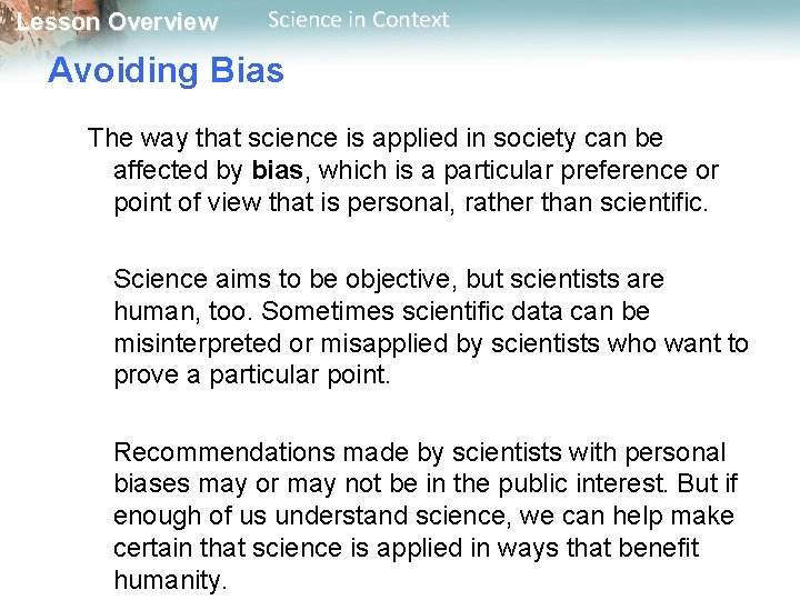 Lesson Overview Science in Context Avoiding Bias The way that science is applied in
