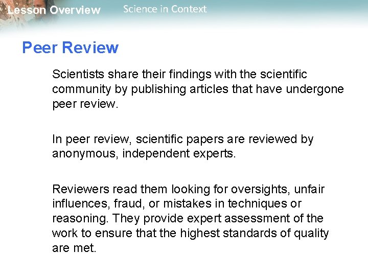 Lesson Overview Science in Context Peer Review Scientists share their findings with the scientific