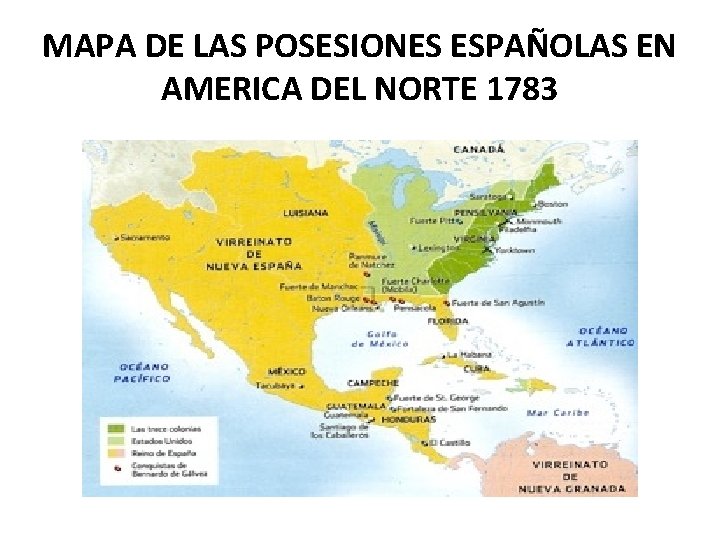 MAPA DE LAS POSESIONES ESPAÑOLAS EN AMERICA DEL NORTE 1783 