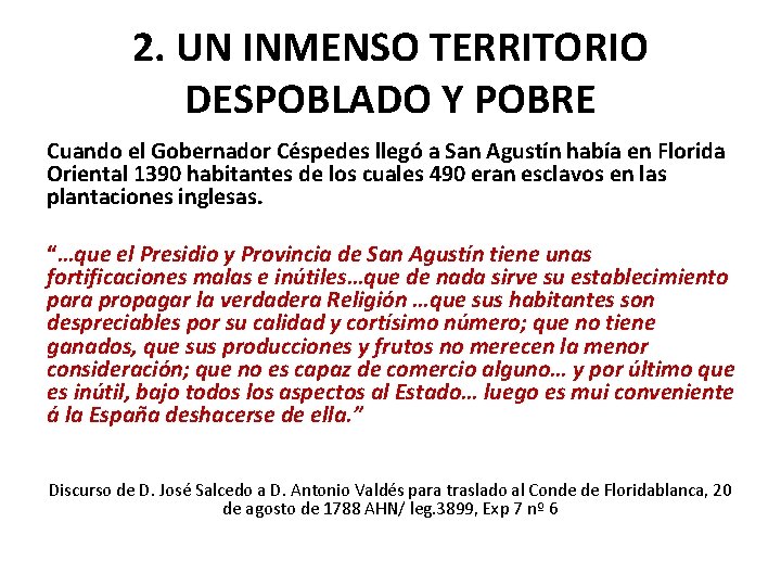 2. UN INMENSO TERRITORIO DESPOBLADO Y POBRE Cuando el Gobernador Céspedes llegó a San