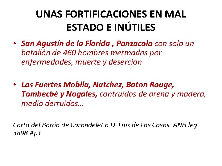 UNAS FORTIFICACIONES EN MAL ESTADO E INÚTILES • San Agustín de la Florida ,