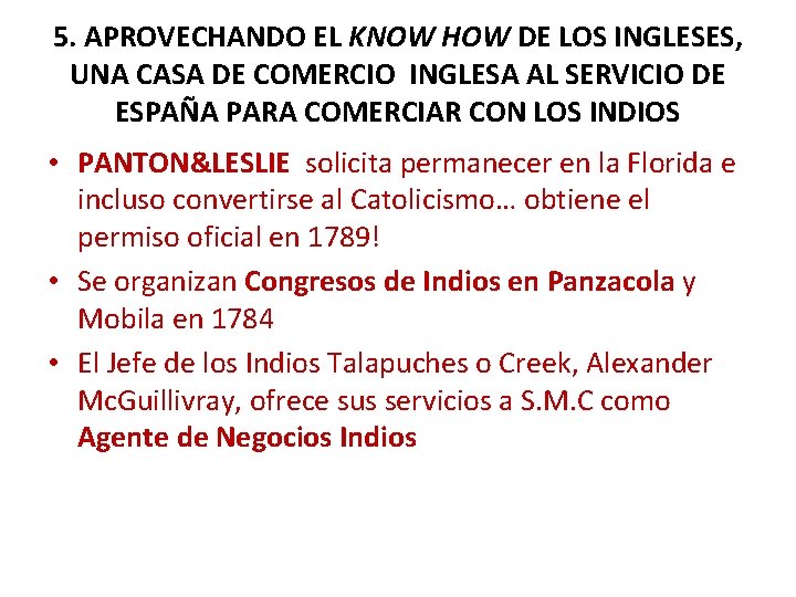 5. APROVECHANDO EL KNOW HOW DE LOS INGLESES, UNA CASA DE COMERCIO INGLESA AL