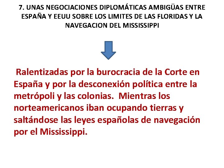 7. UNAS NEGOCIACIONES DIPLOMÁTICAS AMBIGÜAS ENTRE ESPAÑA Y EEUU SOBRE LOS LIMITES DE LAS