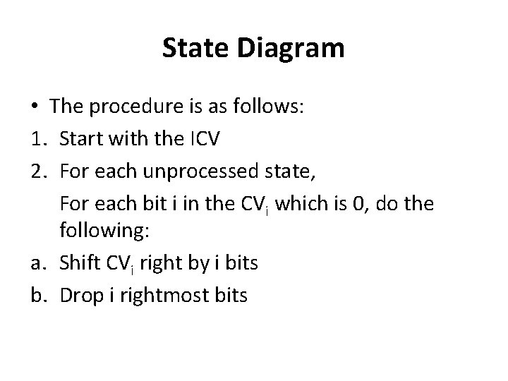 State Diagram • The procedure is as follows: 1. Start with the ICV 2.