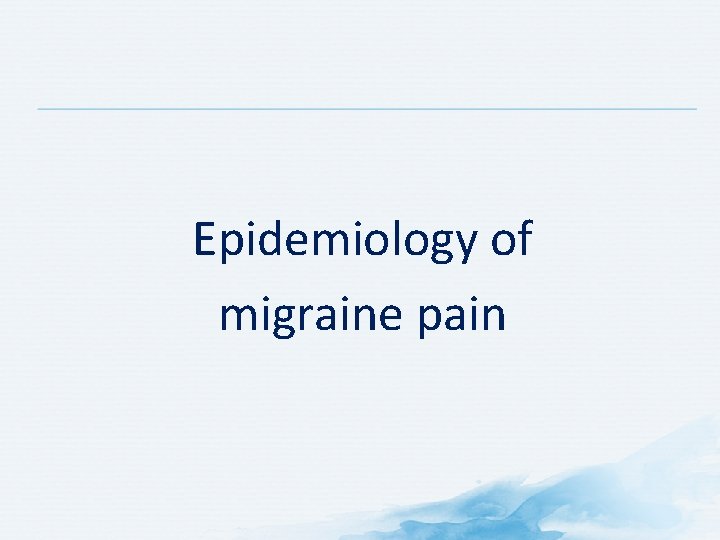 Epidemiology of migraine pain 