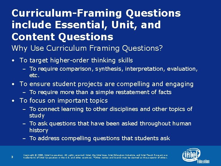 Curriculum-Framing Questions include Essential, Unit, and Content Questions Why Use Curriculum Framing Questions? •