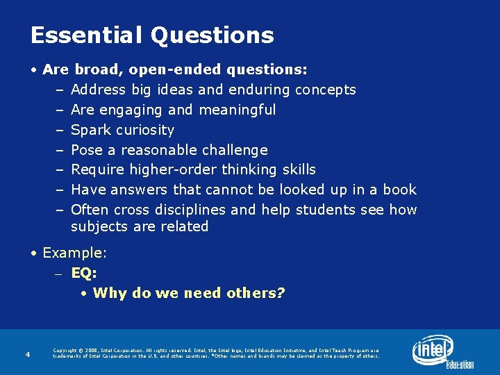 Essential Questions • Are broad, open-ended questions: – Address big ideas and enduring concepts