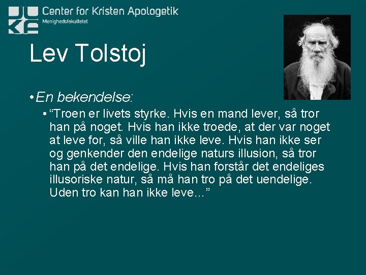 Lev Tolstoj • En bekendelse: • “Troen er livets styrke. Hvis en mand lever,