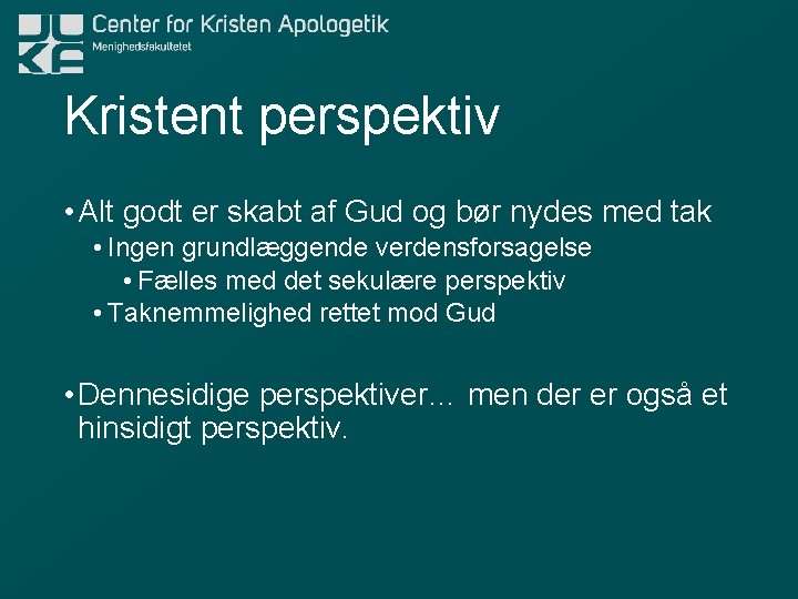 Kristent perspektiv • Alt godt er skabt af Gud og bør nydes med tak