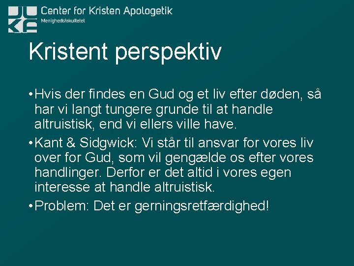 Kristent perspektiv • Hvis der findes en Gud og et liv efter døden, så