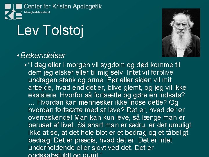Lev Tolstoj • Bekendelser • “I dag eller i morgen vil sygdom og død