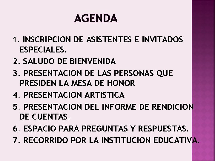 AGENDA 1. INSCRIPCION DE ASISTENTES E INVITADOS ESPECIALES. 2. SALUDO DE BIENVENIDA 3. PRESENTACION
