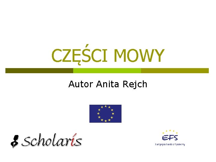 CZĘŚCI MOWY Autor Anita Rejch 