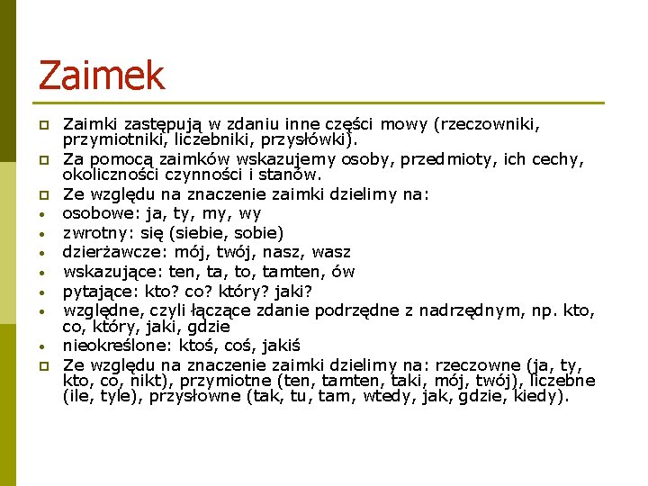 Zaimek p p p • • p Zaimki zastępują w zdaniu inne części mowy