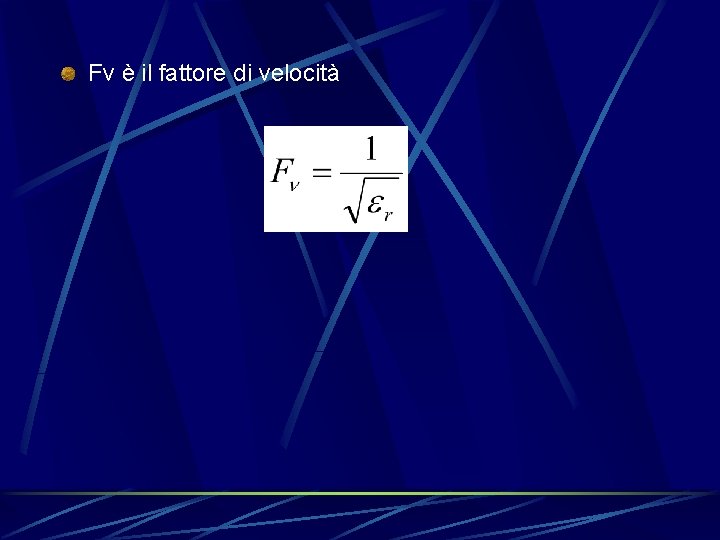 Fν è il fattore di velocità 