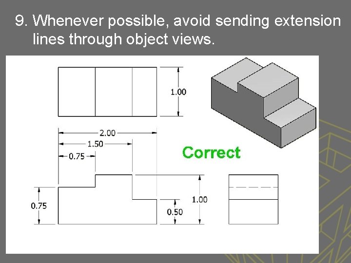 9. Whenever possible, avoid sending extension lines through object views. 