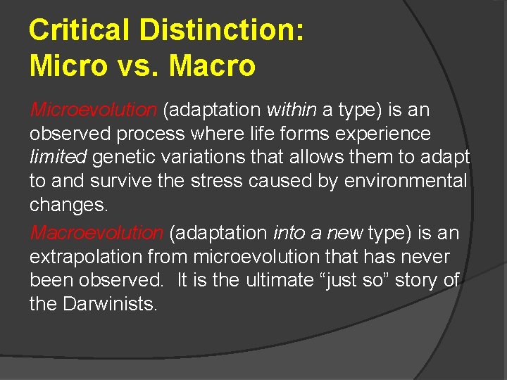 Critical Distinction: Micro vs. Macro Microevolution (adaptation within a type) is an observed process