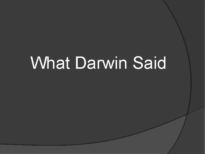 What Darwin Said 