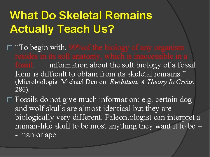 What Do Skeletal Remains Actually Teach Us? � “To begin with, 99%of the biology